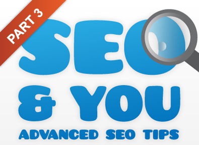 SEO & You, Advanced SEO Tips