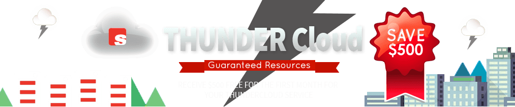 ThunderCloud Special - $500 Off first month